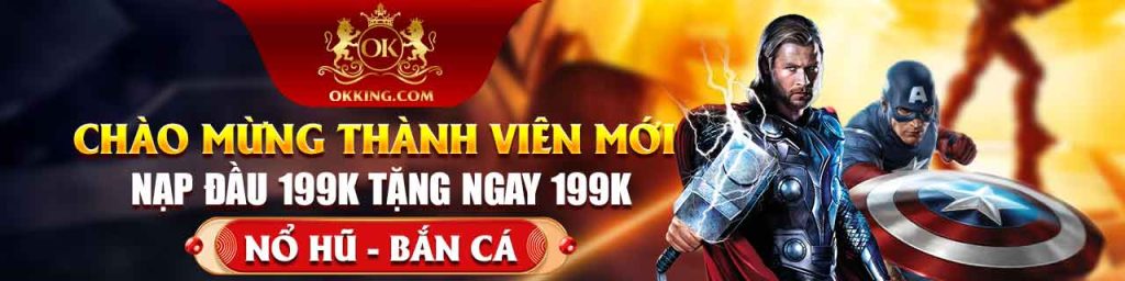 Chào mừng thành viên mới tặng 199k okking