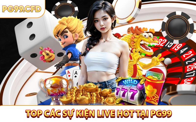 Một số sự kiện live hot có mặt tại PG99